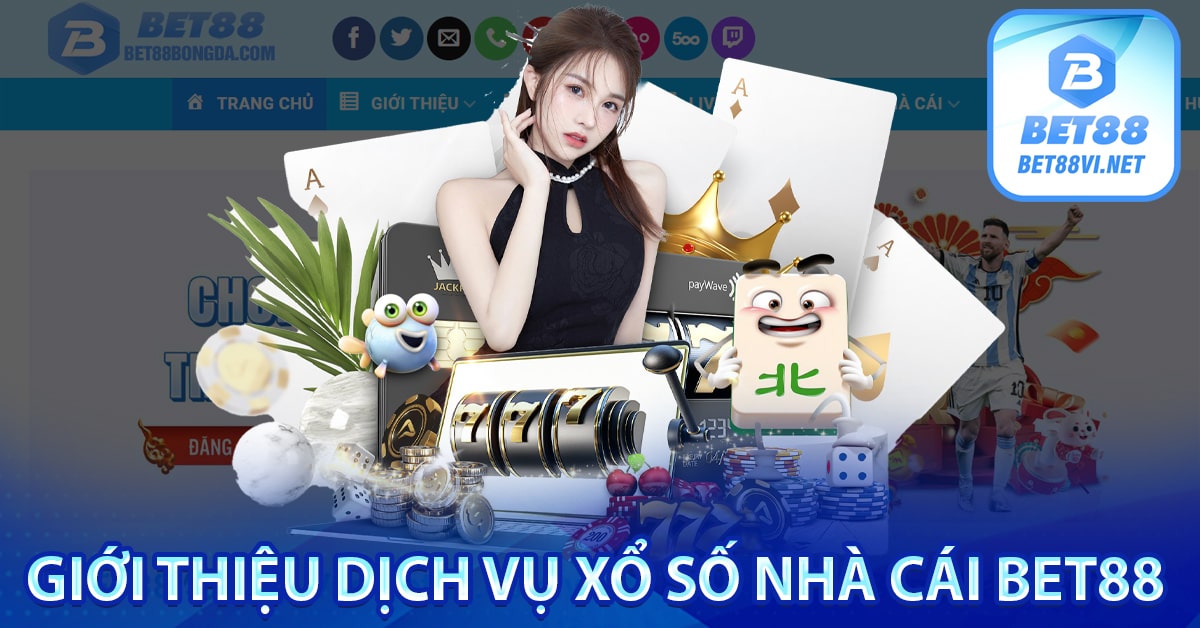 Dịch vụ xổ số ba miền tại nhà cái bet88