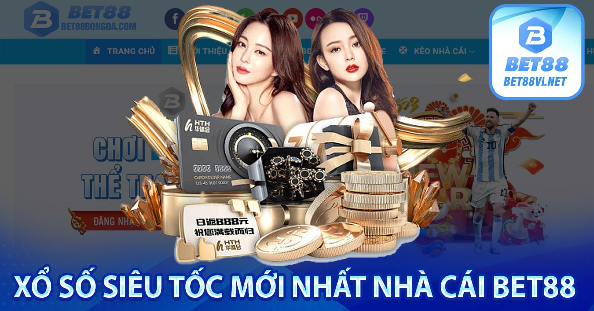 Xổ số siêu tốc mới nhất nhà cái bet88