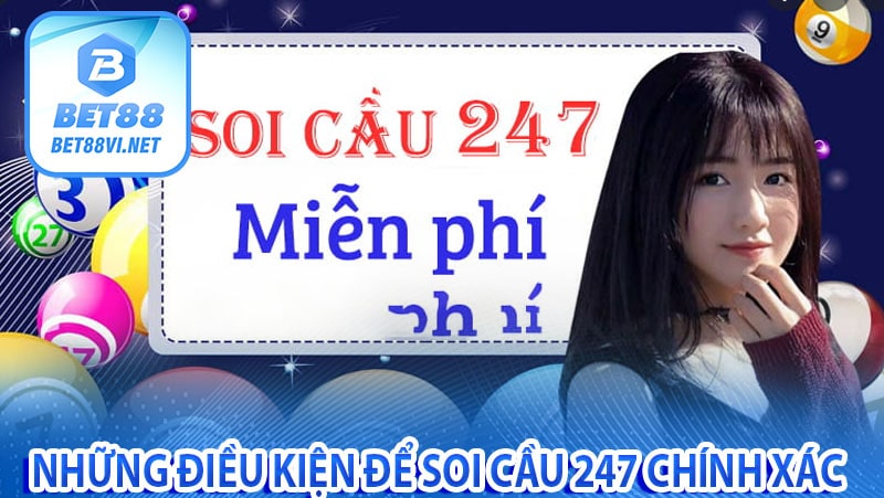 Những điều kiện để soi cầu 247 chính xác 